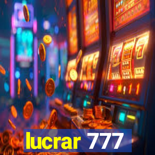 lucrar 777